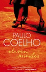 Eleven minutes / Paulo Coelho ; translated from the Portuguese by Margaret Jull Costa.