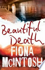 Beautiful death / Fiona McIntosh.