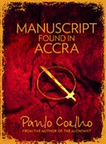 Manuscript found in Accra / by Paulo Coelho ; translated from the Portugese by Margaret Jull Costa.
