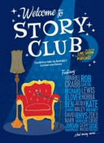 Welcome to Story Club / edited by Zoe Norton Lodge and Ben Jenkins.