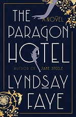 The Paragon Hotel / Lyndsay Faye.