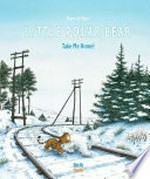 Little polar bear, take me home! / Hans de Beer ; translated by Rosemary Lanning.