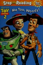 Me too, Woody! / by Heidi Kilgras ; illustrated by Atelier Philippe Harchy.