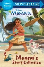 Moana. a collection of five early readers / illustrated by the Disney Storybook Art Team. Moana's story collection :