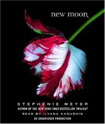 New moon: Stephenie Meyer; read by Ilyana Kadushin.