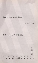 Beatrice and Virgil : a novel / Yann Martel.