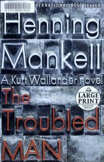 The troubled man / by Henning Mankell ; translated by Laurie Thompson.