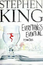 Everything's eventual : 14 dark tales / Stephen King.