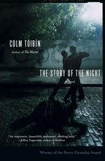 The story of the night : a novel / Colm Tóibín.