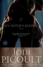 My Sister's Keeper : A Novel.