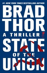 State of the union : a thriller / Brad Thor.