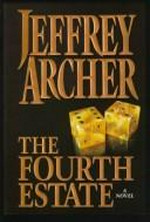 The fourth estate / Jeffrey Archer.