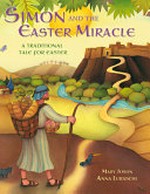 Simon and the Easter miracle / Mary Joslin ; illustrated by Anna Luraschi.