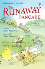 The runaway pancake / retold by Mairi Mackinnon ; illustrated by Silvia Provantini.