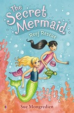 Reef rescue / Sue Mongredien ; illustrated by Maria Pearson.