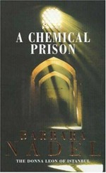 A chemical prison / Barbara Nadel.