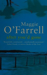 After you'd gone / Maggie O'Farrell.