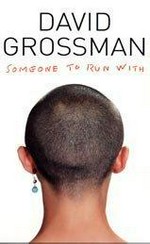 Someone to run with / David Grossman ; translated by Vered Almog and Maya Gurantz.