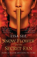 Snow flower and the secret fan : a novel Lisa See.
