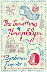 The travelling hornplayer / Barbara Trapido.
