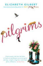 Pilgrims / ELizabeth Gilbert.