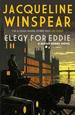 Elegy for Eddie : a Maisie Dobbs novel / Jacqueline Winspear.