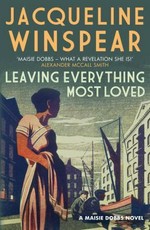 Leaving everything most loved / Jacqueline Winspear.