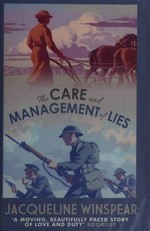 The care and management of lies : a novel of the great war / Jacqueline Winspear.