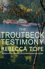 The Troutbeck testimony / Rebecca Tope.