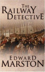 The railway detective / Edward Marston.