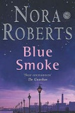 Blue smoke / Nora Roberts.