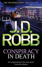 Conspiracy in death / J.D. Robb.