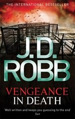 Vengeance in death / J.D. Robb.