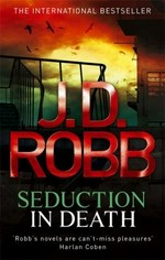 Seduction in death / J.D. Robb.