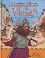The gruesome truth about the Vikings / written by Jillian Powell ; illustrated by Matt Buckingham.