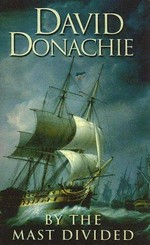 By the mast divided / David Donachie.
