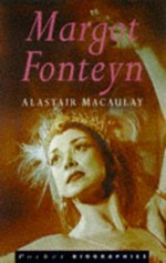 Margot Fonteyn / Alastair Macaulay.