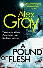 A pound of flesh / Alex Gray.