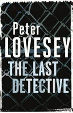 The last detective / Peter Lovesey.