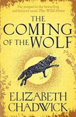 The coming of the wolf / Elizabeth Chadwick.