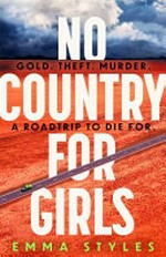 No country for girls / Emma Styles.