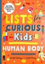 Lists for curious kids. Rachel Delahaye ; illustrated by Isabel Muñoz. Human body /