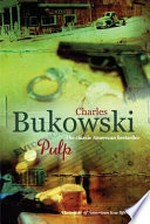 Pulp / Charles Bukowski ; introduction by Michael Connelly.
