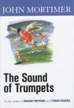 The sound of trumpets / John Mortimer.