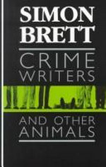 Crime writers and other animals / Simon Brett.