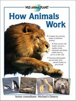 How animals work / [editor: Sarah Uttridge].