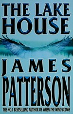 The lake house / James Patterson.