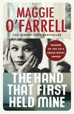The hand that first held mine / Maggie O'Farrell.