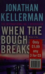 When the bough breaks / Jonathan Kellerman.