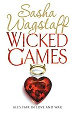 Wicked games / Sasha Wagstaff.